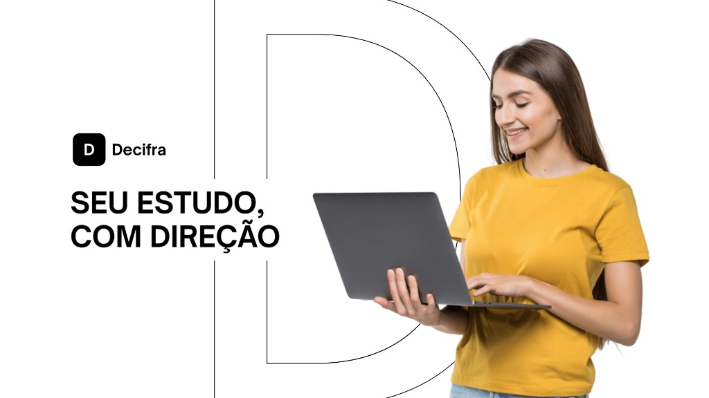 Decifra. Seu estudo, com direção.